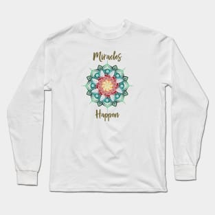 Flower Mandala miracles happen Long Sleeve T-Shirt